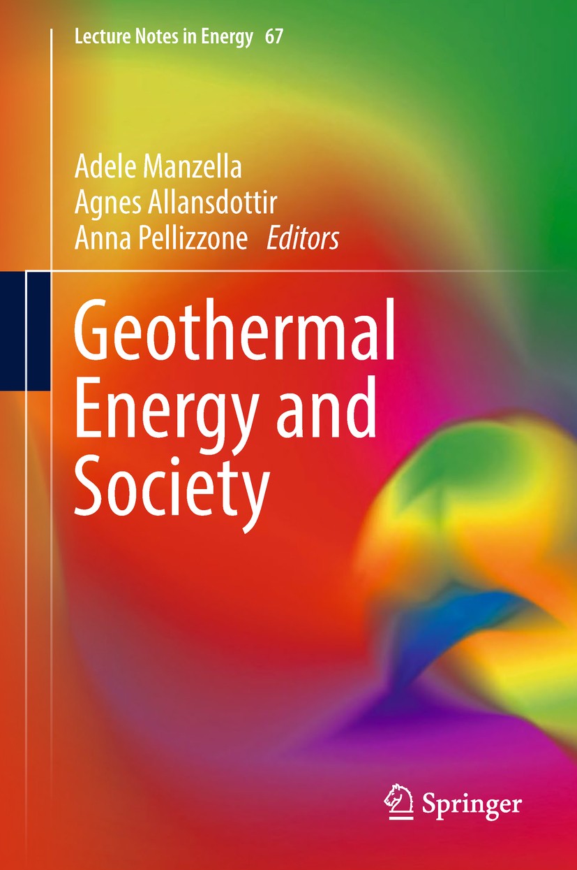 Titlebook: Geothermal Energy and Society; Adele Manzella,Agnes Allansdottir,Anna Pellizzone Book 2019 Springer International Publishing AG, part of S Titlebook: Geothermal Energy and Society; Adele Manzella,Agnes Allansdottir,Anna Pellizzone Book 2019 Springer International Publishing AG, part of S