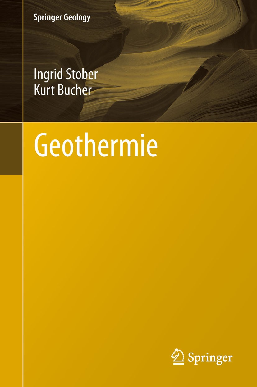 Titlebook: Geothermie; Ingrid Stober,Kurt Bucher Book 20121st edition Springer-Verlag GmbH Berlin Heidelberg 2012 Erdwärmesonden.Geothermische Parame Titlebook: Geothermie; Ingrid Stober,Kurt Bucher Book 20121st edition Springer-Verlag GmbH Berlin Heidelberg 2012 Erdwärmesonden.Geothermische Parame