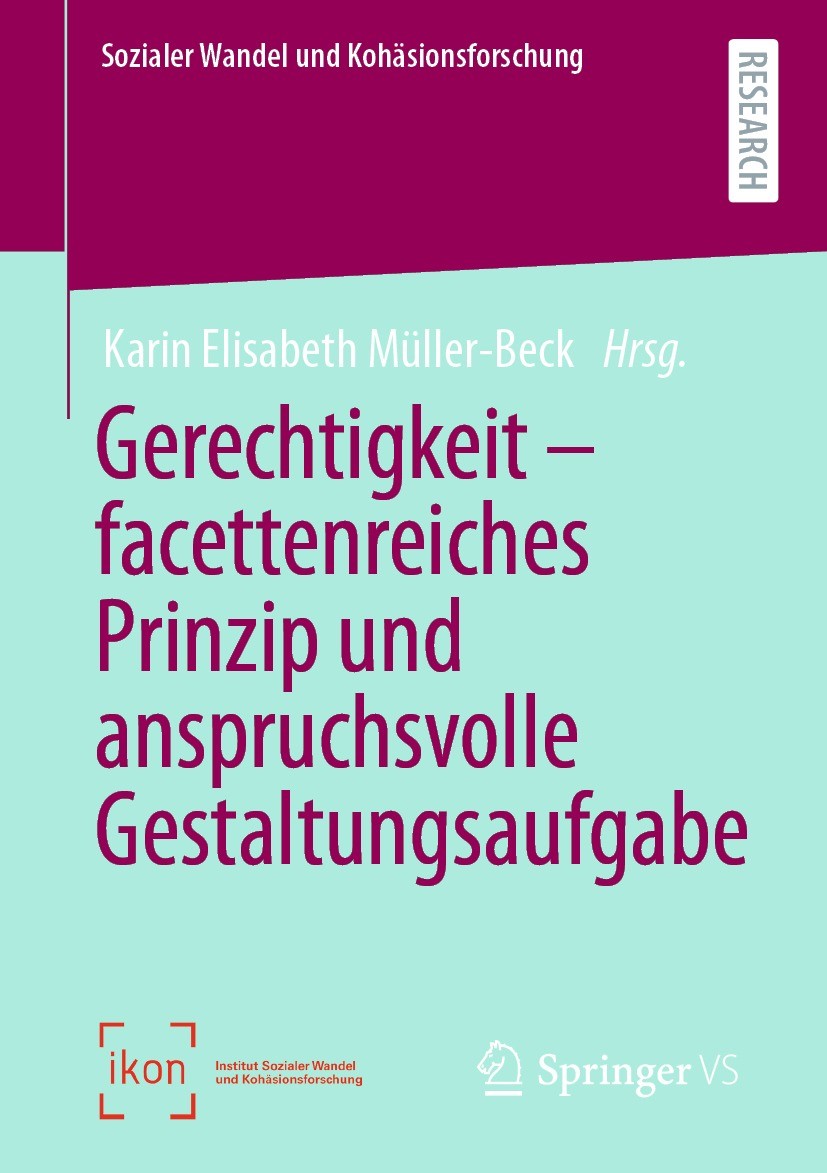 Titlebook: Gerechtigkeit – facettenreiches Prinzip und anspruchsvolle Gestaltungsaufgabe; Karin Elisabeth Müller-Beck Book 2022 Der/die Herausgeber b Titlebook: Gerechtigkeit – facettenreiches Prinzip und anspruchsvolle Gestaltungsaufgabe; Karin Elisabeth Müller-Beck Book 2022 Der/die Herausgeber b