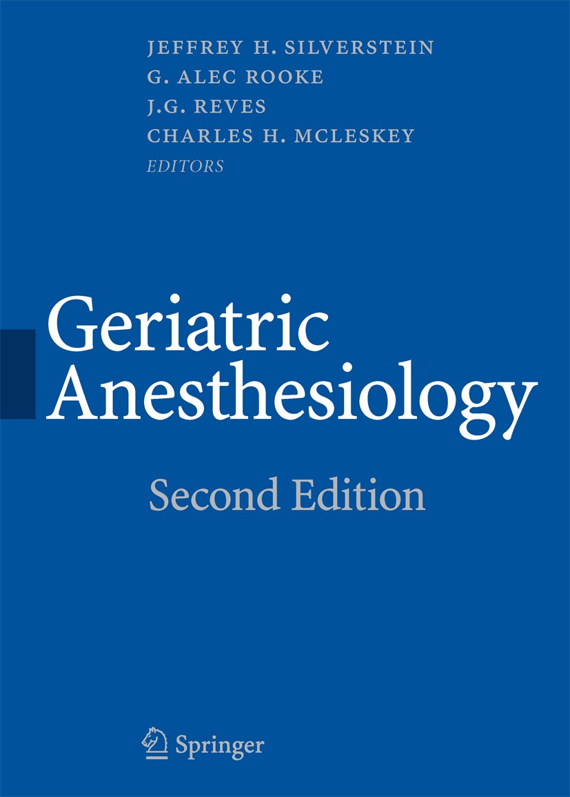 Titlebook: Geriatric Anesthesiology; Jeffrey H. Silverstein (Professor, Vice Chairman f Book 2008Latest edition Springer-Verlag New York 2008 aging.a Titlebook: Geriatric Anesthesiology; Jeffrey H. Silverstein (Professor, Vice Chairman f Book 2008Latest edition Springer-Verlag New York 2008 aging.a