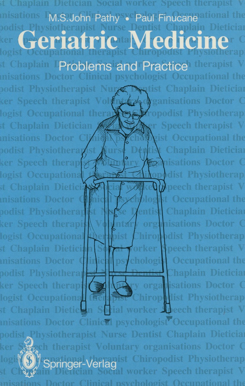 Titlebook: Geriatric Medicine; Problems and Practic M. S. J. Pathy,P. Finucane Textbook 1989 Springer-Verlag Berlin Heidelberg 1989 Alzheimer´s diseas Titlebook: Geriatric Medicine; Problems and Practic M. S. J. Pathy,P. Finucane Textbook 1989 Springer-Verlag Berlin Heidelberg 1989 Alzheimer´s diseas