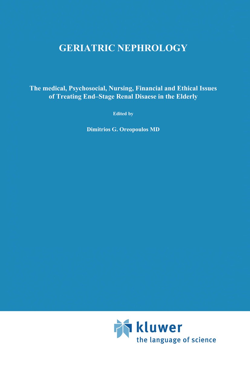 Titlebook: Geriatric Nephrology; The medical, psychos Dimitrios G. Oreopoulos Book 1986 Martinus Nijhoff Publishing, Boston 1986 aging.geriatrics.neph Titlebook: Geriatric Nephrology; The medical, psychos Dimitrios G. Oreopoulos Book 1986 Martinus Nijhoff Publishing, Boston 1986 aging.geriatrics.neph