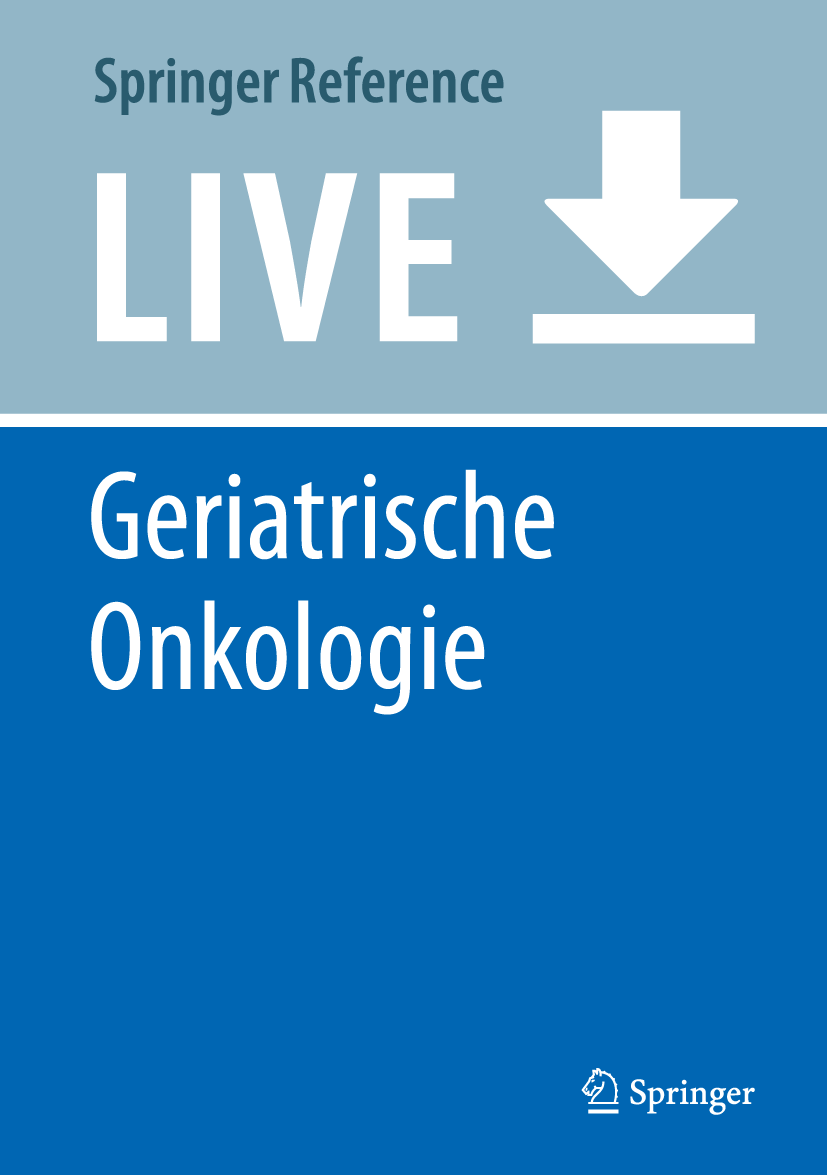 Titlebook: Geriatrische Onkologie; Matthias Ebert,Nicolai Härtel,Ulrich Wedding Living reference work 20200th edition Tumorpatient.Komorbidität.Älte Titlebook: Geriatrische Onkologie; Matthias Ebert,Nicolai Härtel,Ulrich Wedding Living reference work 20200th edition Tumorpatient.Komorbidität.Älte