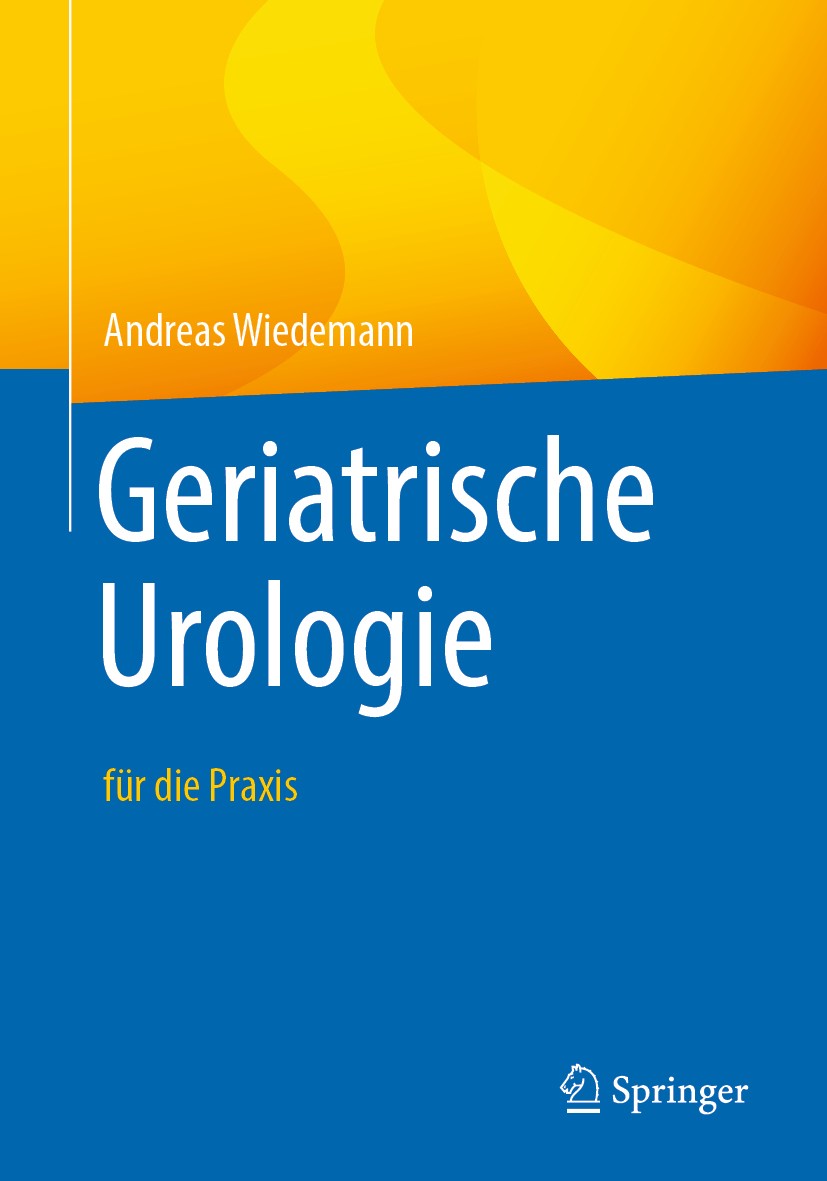 Titlebook: Geriatrische Urologie; für die Praxis Andreas Wiedemann Book 2020 Springer-Verlag GmbH Deutschland, ein Teil von Springer Nature 2020 Urolo Titlebook: Geriatrische Urologie; für die Praxis Andreas Wiedemann Book 2020 Springer-Verlag GmbH Deutschland, ein Teil von Springer Nature 2020 Urolo