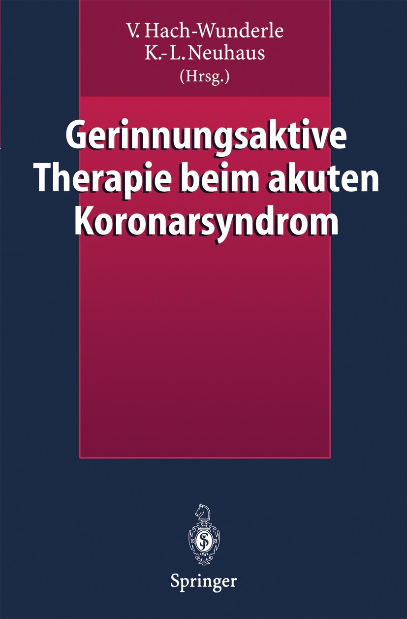 Titlebook: Gerinnungsaktive Therapie beim akuten Koronarsyndrom; Viola Hach-Wunderle,Karl-Ludwig Neuhaus Conference proceedings 2000 Springer-Verlag Titlebook: Gerinnungsaktive Therapie beim akuten Koronarsyndrom; Viola Hach-Wunderle,Karl-Ludwig Neuhaus Conference proceedings 2000 Springer-Verlag