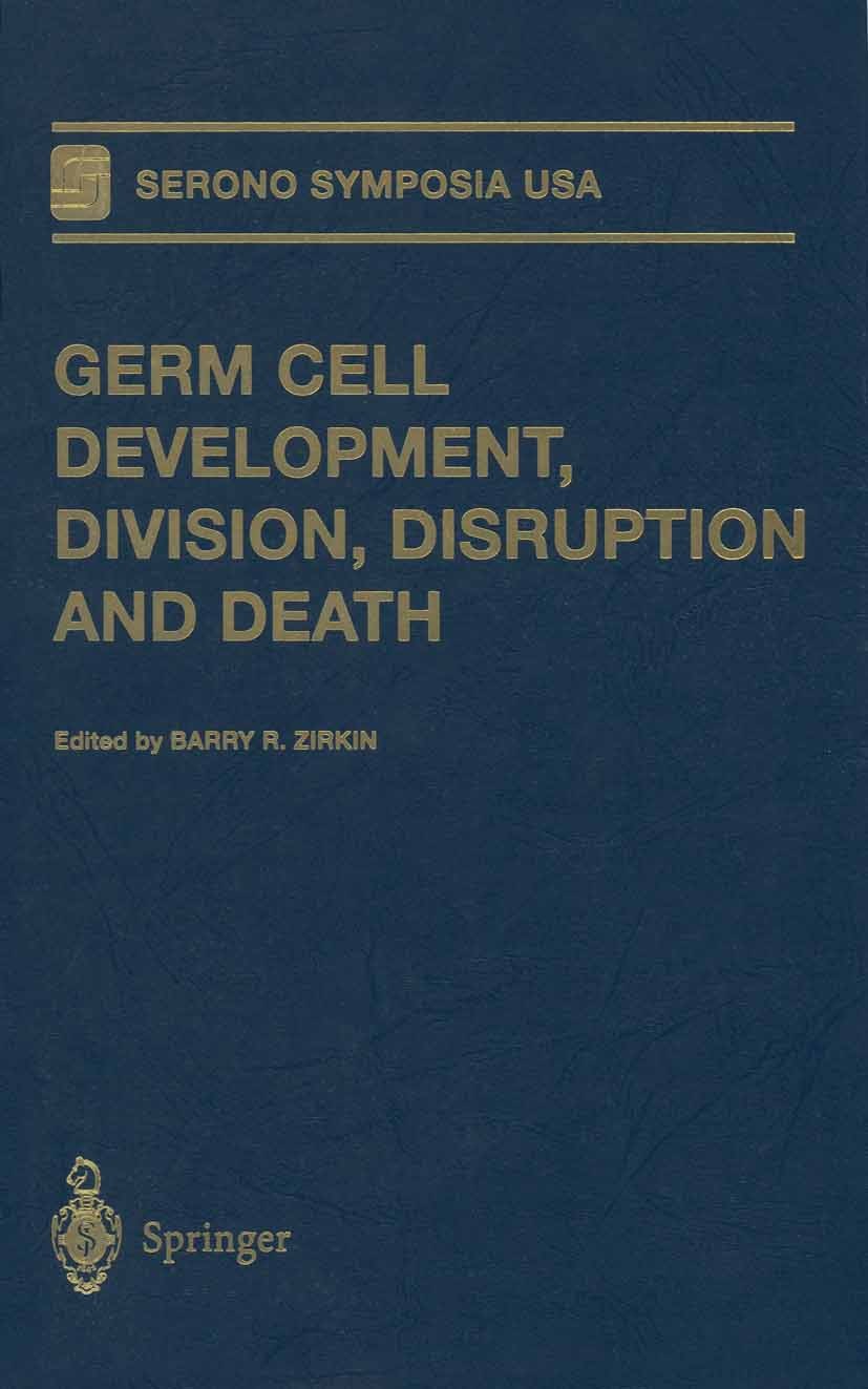 Titlebook: Germ Cell Development, Division, Disruption and Death; Barry R. Zirkin Book 1998 Springer-Verlag New York, Inc. 1998 Activation.Drosophila Titlebook: Germ Cell Development, Division, Disruption and Death; Barry R. Zirkin Book 1998 Springer-Verlag New York, Inc. 1998 Activation.Drosophila