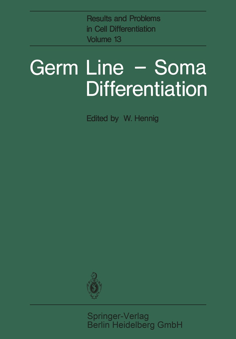Titlebook: Germ Line — Soma Differentiation; Wolfgang Hennig Book 1986 Springer-Verlag Berlin Heidelberg 1986 DNA.biology.cell.chromosome.development Titlebook: Germ Line — Soma Differentiation; Wolfgang Hennig Book 1986 Springer-Verlag Berlin Heidelberg 1986 DNA.biology.cell.chromosome.development
