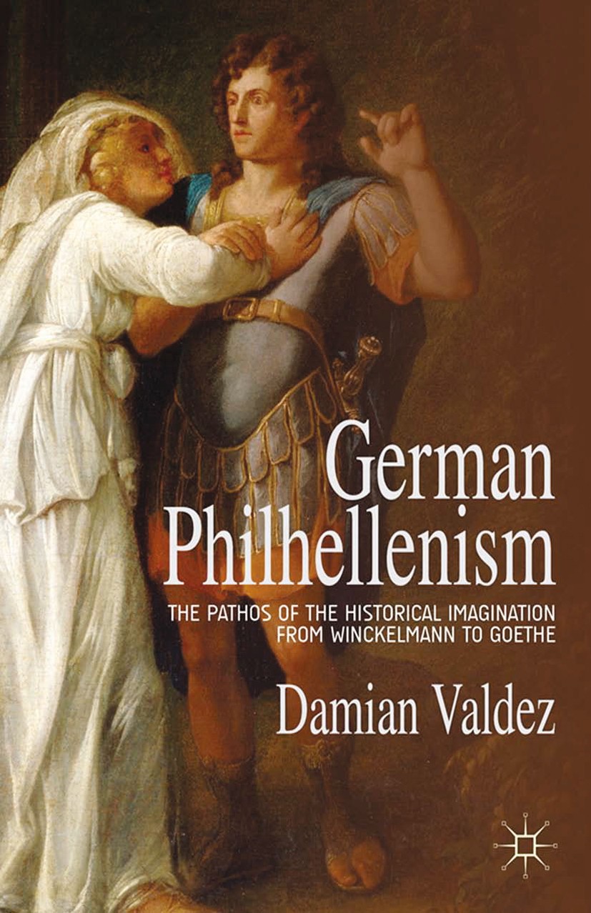 Titlebook: German Philhellenism; The Pathos of the Hi Damian Valdez Book 2014 Palgrave Macmillan, a division of Nature America Inc. 2014 enlightenment Titlebook: German Philhellenism; The Pathos of the Hi Damian Valdez Book 2014 Palgrave Macmillan, a division of Nature America Inc. 2014 enlightenment