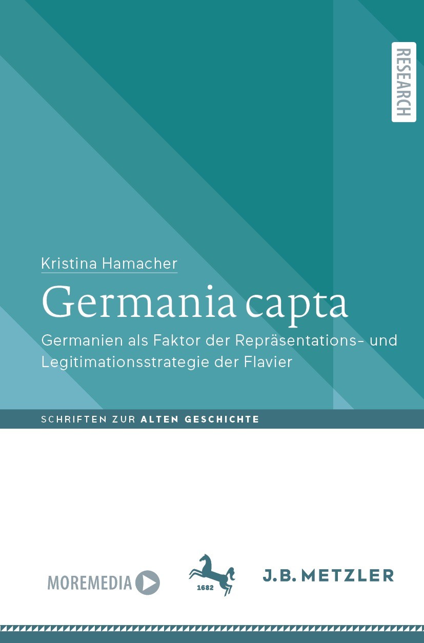 Titlebook: Germania capta; Germanien als Faktor Kristina Hamacher Book 2021 Der/die Herausgeber bzw. der/die Autor(en), exklusiv lizenziert durch Spri Titlebook: Germania capta; Germanien als Faktor Kristina Hamacher Book 2021 Der/die Herausgeber bzw. der/die Autor(en), exklusiv lizenziert durch Spri