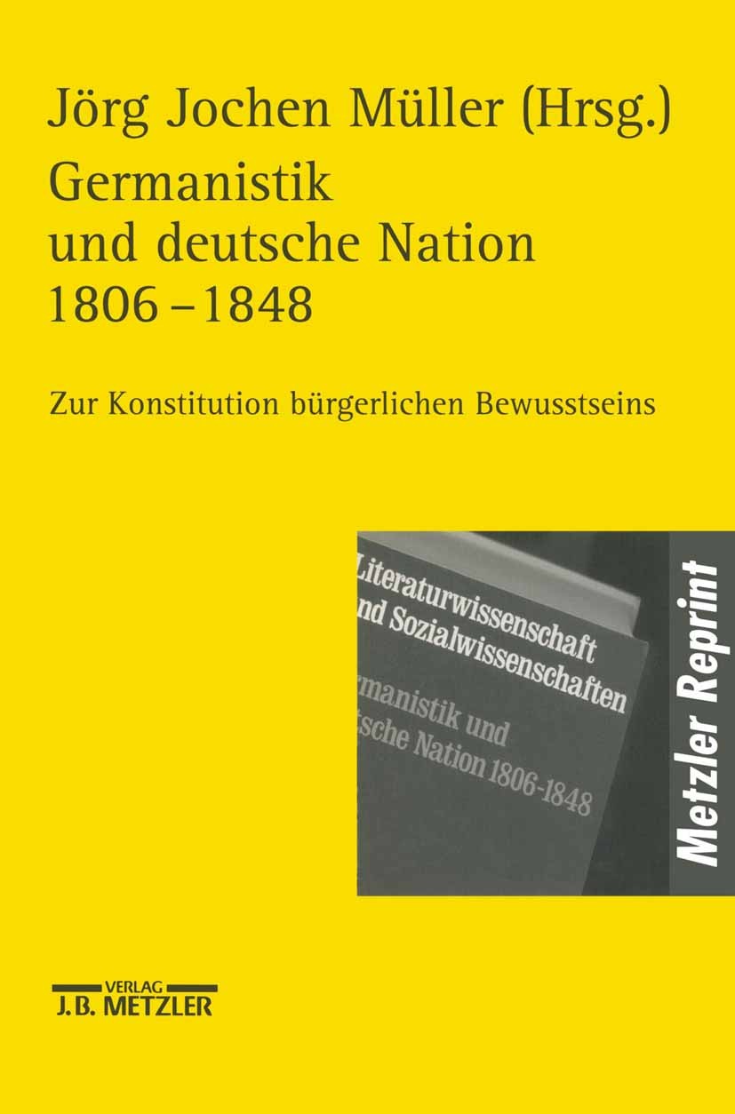 Titlebook: Germanistik und Deutsche Nation 1806 - 1848; Zur Konstitution bür Reinhard Behm,Karl-Heinz Götze,Jörg Jochen Müller Book 20001st edition Sp Titlebook: Germanistik und Deutsche Nation 1806 - 1848; Zur Konstitution bür Reinhard Behm,Karl-Heinz Götze,Jörg Jochen Müller Book 20001st edition Sp