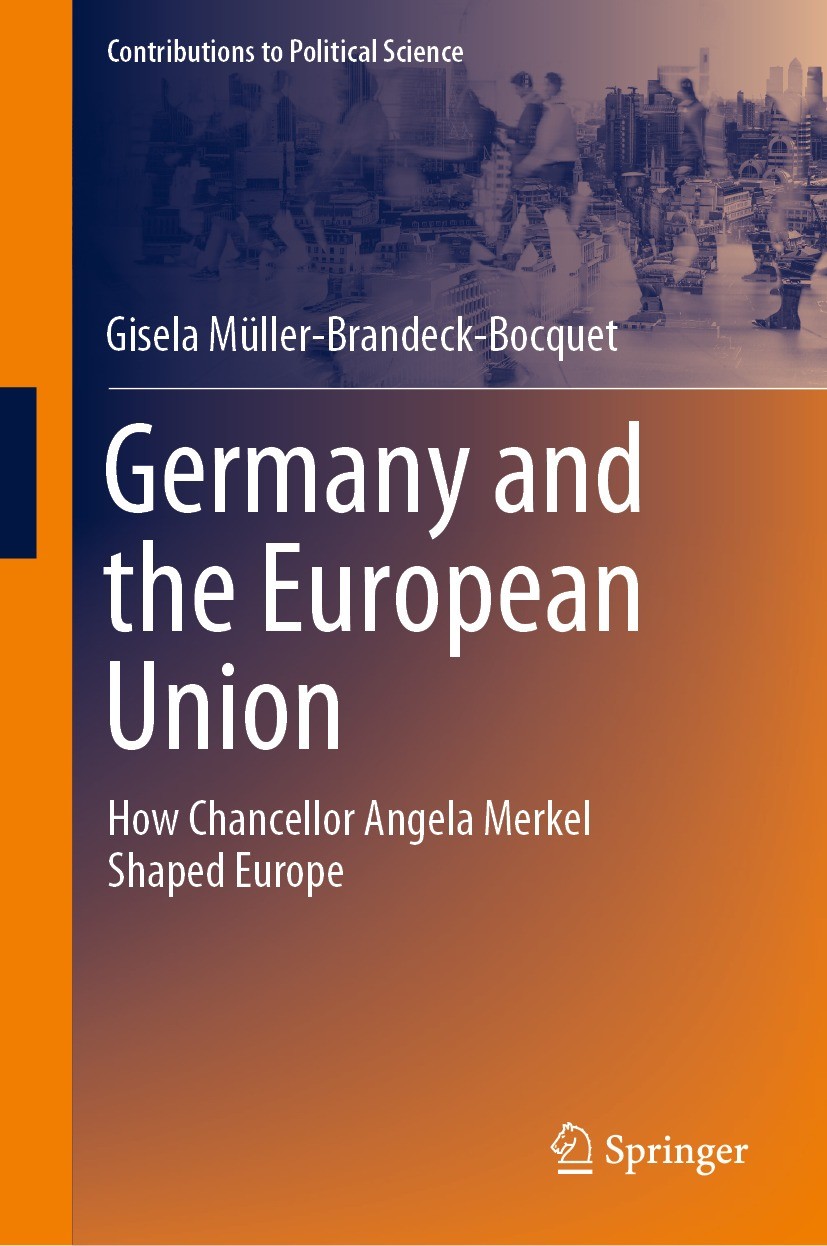 Titlebook: Germany and the European Union; How Chancellor Angel Gisela Müller-Brandeck-Bocquet Book 2022 The Editor(s) (if applicable) and The Author( Titlebook: Germany and the European Union; How Chancellor Angel Gisela Müller-Brandeck-Bocquet Book 2022 The Editor(s) (if applicable) and The Author(
