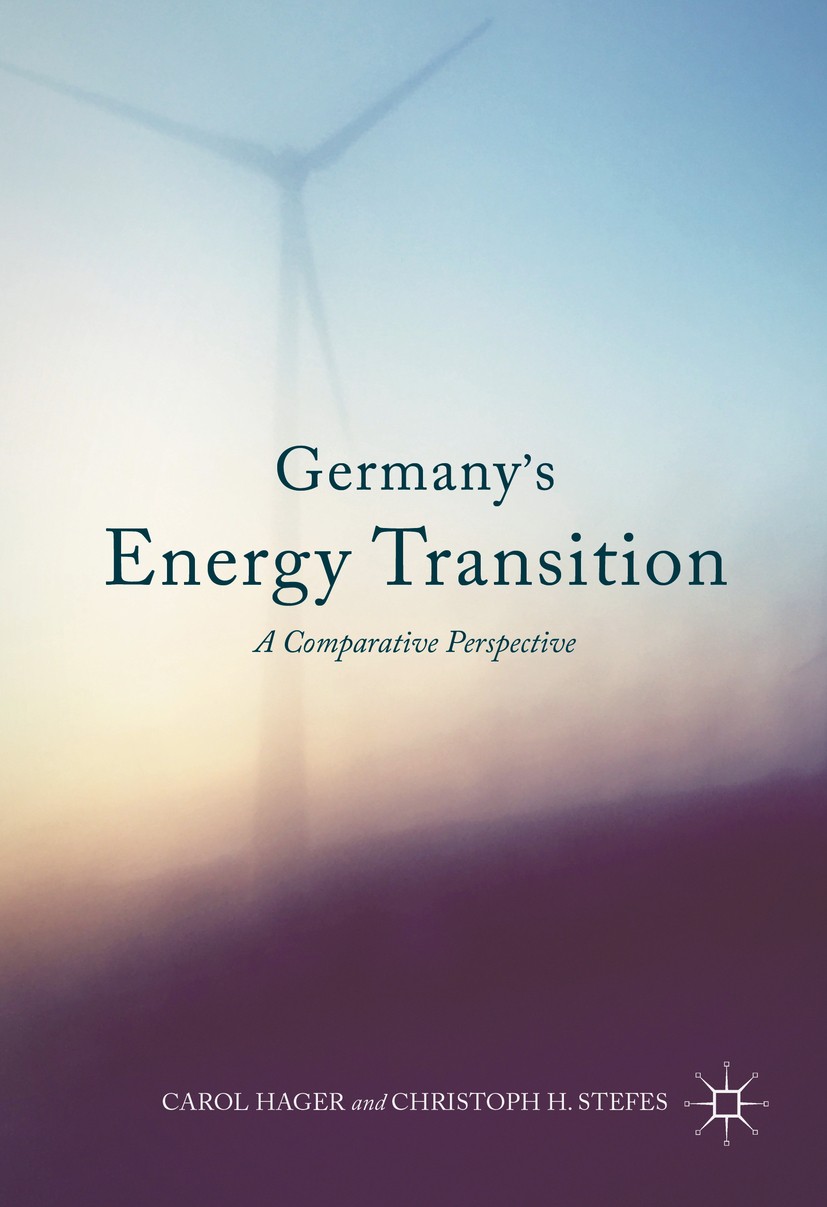 Titlebook: Germany‘s Energy Transition; A Comparative Perspe Carol Hager,Christoph H. Stefes Book 2016 The Editor(s) (if applicable) and The Author(s) Titlebook: Germany‘s Energy Transition; A Comparative Perspe Carol Hager,Christoph H. Stefes Book 2016 The Editor(s) (if applicable) and The Author(s)