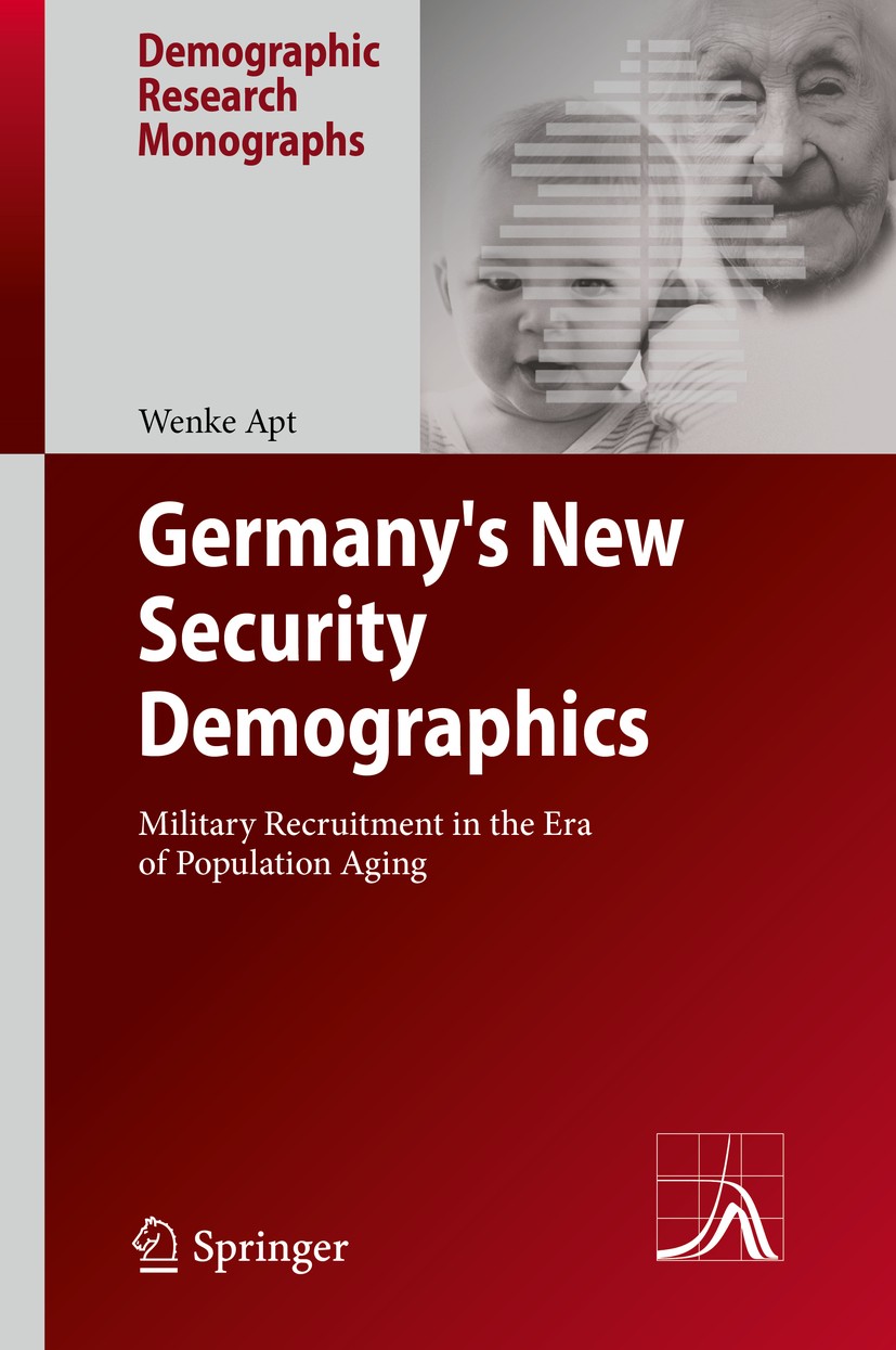 Titlebook: Germany‘s New Security Demographics; Military Recruitment Wenke Apt Book 2014 Springer Science+Business Media Dordrecht. 2014 Changes in po Titlebook: Germany‘s New Security Demographics; Military Recruitment Wenke Apt Book 2014 Springer Science+Business Media Dordrecht. 2014 Changes in po