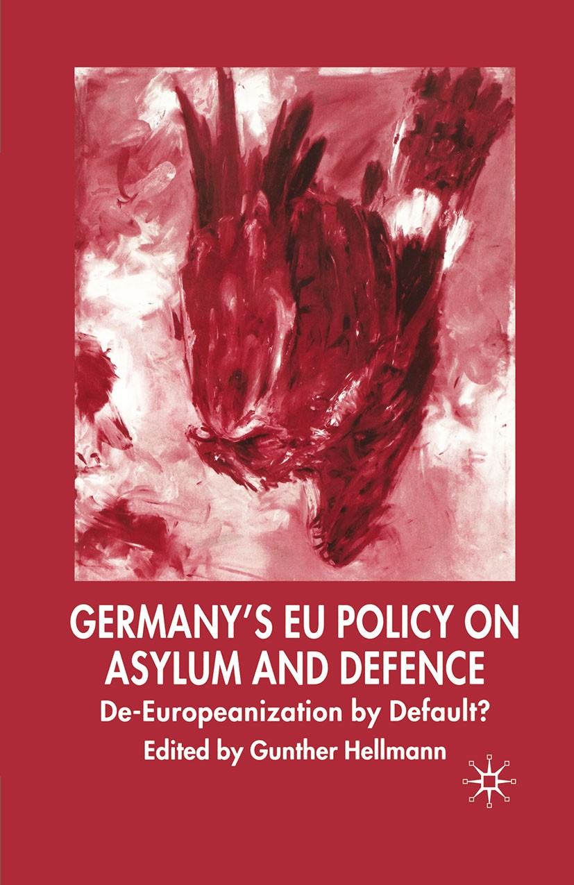 Titlebook: Germany‘s EU Policy on Asylum and Defence; De-Europeanization b Gunther Hellmann Book 20061st edition Palgrave Macmillan, a division of Mac Titlebook: Germany‘s EU Policy on Asylum and Defence; De-Europeanization b Gunther Hellmann Book 20061st edition Palgrave Macmillan, a division of Mac
