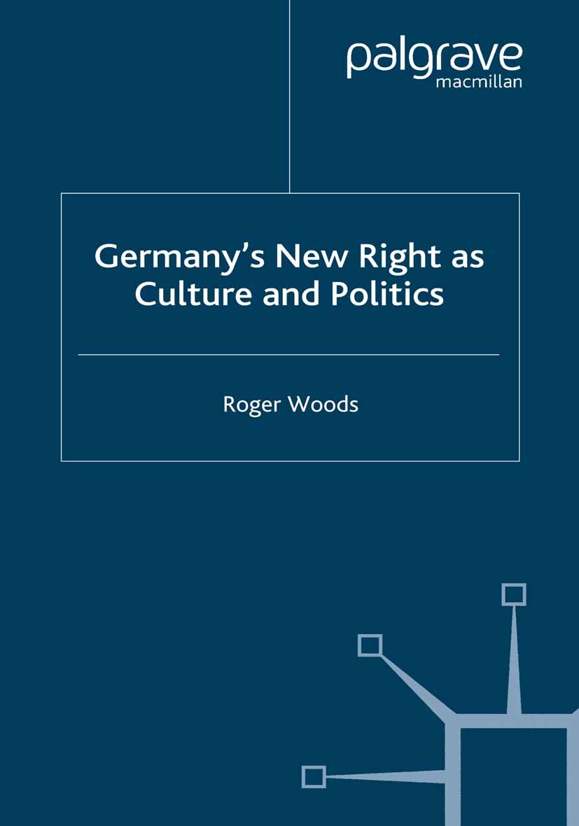 Titlebook: Germany‘s New Right as Culture and Politics; Roger Woods Book 2007 Palgrave Macmillan, a division of Macmillan Publishers Limited 2007 Chr Titlebook: Germany‘s New Right as Culture and Politics; Roger Woods Book 2007 Palgrave Macmillan, a division of Macmillan Publishers Limited 2007 Chr