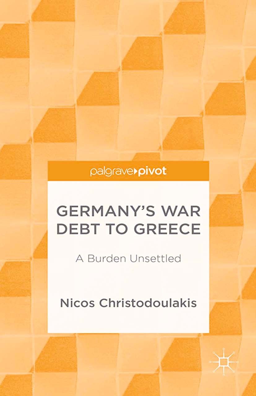 Titlebook: Germany’s War Debt to Greece; A Burden Unsettled Nicos Christodoulakis Book 2014 Palgrave Macmillan, a division of Macmillan Publishers Lim Titlebook: Germany’s War Debt to Greece; A Burden Unsettled Nicos Christodoulakis Book 2014 Palgrave Macmillan, a division of Macmillan Publishers Lim