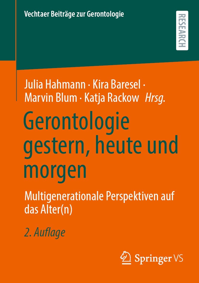 Titlebook: Gerontologie gestern, heute und morgen; Multigenerationale P Julia Hahmann,Kira Baresel,Katja Rackow Book 2023Latest edition Der/die Heraus Titlebook: Gerontologie gestern, heute und morgen; Multigenerationale P Julia Hahmann,Kira Baresel,Katja Rackow Book 2023Latest edition Der/die Heraus