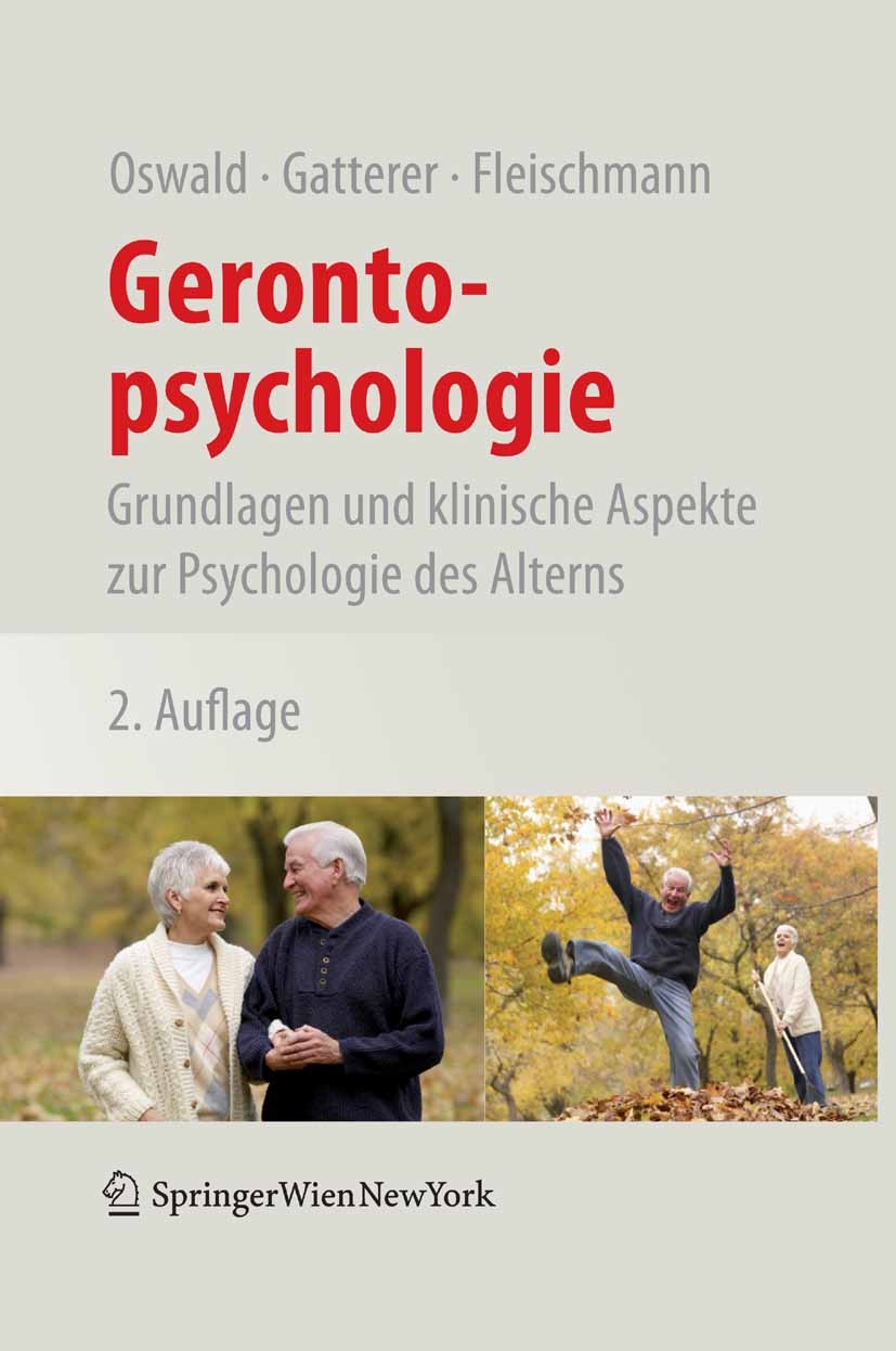 Titlebook: Gerontopsychologie; Grundlagen und klini Wolf Dieter Oswald,Gerald Gatterer,Ulrich M. Fleis Book 2008Latest edition Springer-Verlag Vienna Titlebook: Gerontopsychologie; Grundlagen und klini Wolf Dieter Oswald,Gerald Gatterer,Ulrich M. Fleis Book 2008Latest edition Springer-Verlag Vienna