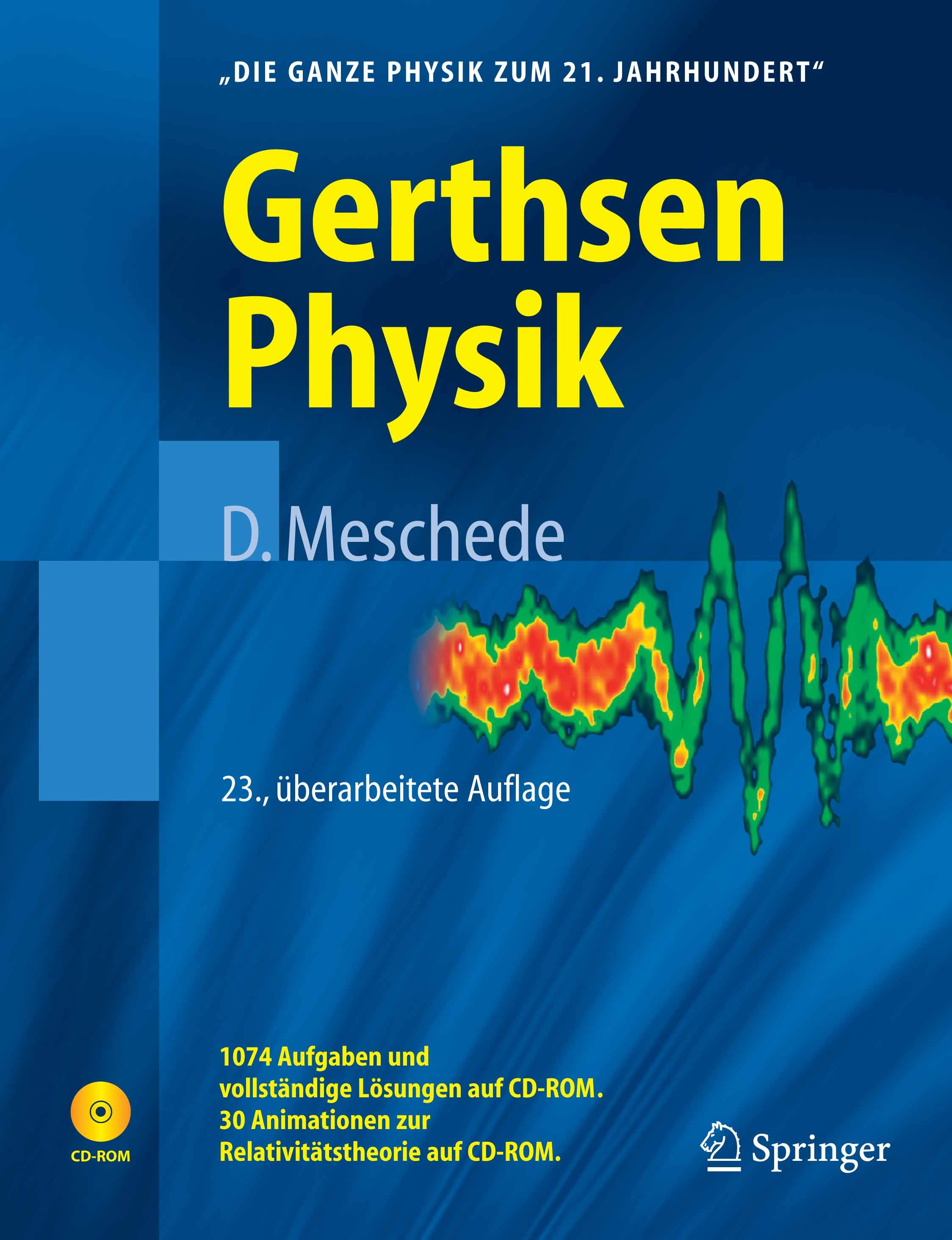 Titlebook: Gerthsen Physik; Dieter Meschede Textbook 200623rd edition Springer-Verlag Berlin Heidelberg 2006 Atomphysik.Dynamik.Elektrizität.Elektriz Titlebook: Gerthsen Physik; Dieter Meschede Textbook 200623rd edition Springer-Verlag Berlin Heidelberg 2006 Atomphysik.Dynamik.Elektrizität.Elektriz