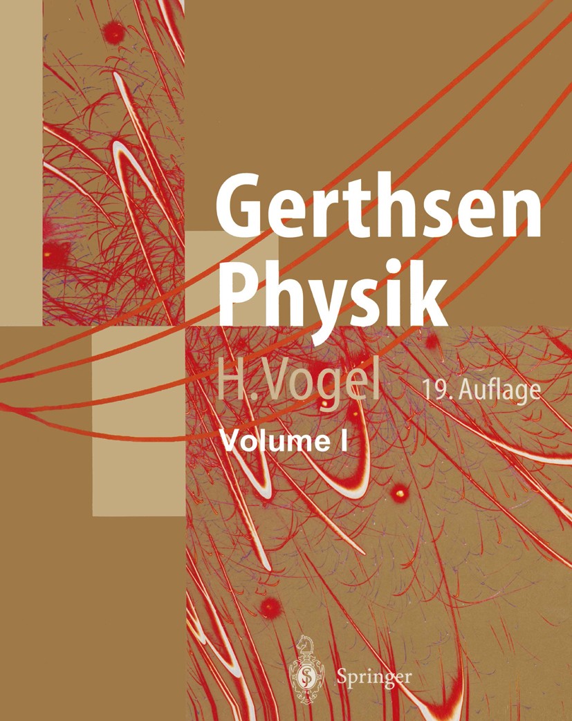 Titlebook: Gerthsen Physik; Helmut Vogel Textbook 199719th edition Springer-Verlag Berlin Heidelberg 1997 Atom-, Kern-, Teilchenphysik.Elektrizität.F Titlebook: Gerthsen Physik; Helmut Vogel Textbook 199719th edition Springer-Verlag Berlin Heidelberg 1997 Atom-, Kern-, Teilchenphysik.Elektrizität.F