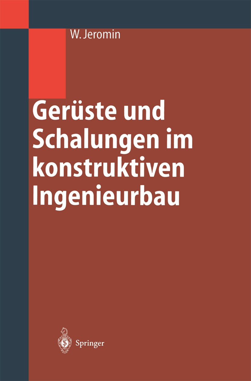 Titlebook: Gerüste und Schalungen im konstruktiven Ingenieurbau; Konstruktion und Bem Wolf Jeromin Book 2003 Springer-Verlag Berlin Heidelberg 2003 Ba Titlebook: Gerüste und Schalungen im konstruktiven Ingenieurbau; Konstruktion und Bem Wolf Jeromin Book 2003 Springer-Verlag Berlin Heidelberg 2003 Ba