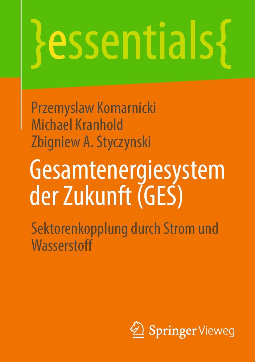Titlebook: Gesamtenergiesystem der Zukunft (GES); Sektorenkopplung dur Przemyslaw Komarnicki,Michael Kranhold,Zbigniew A. Book 2023 Der/die Herausgebe Titlebook: Gesamtenergiesystem der Zukunft (GES); Sektorenkopplung dur Przemyslaw Komarnicki,Michael Kranhold,Zbigniew A. Book 2023 Der/die Herausgebe