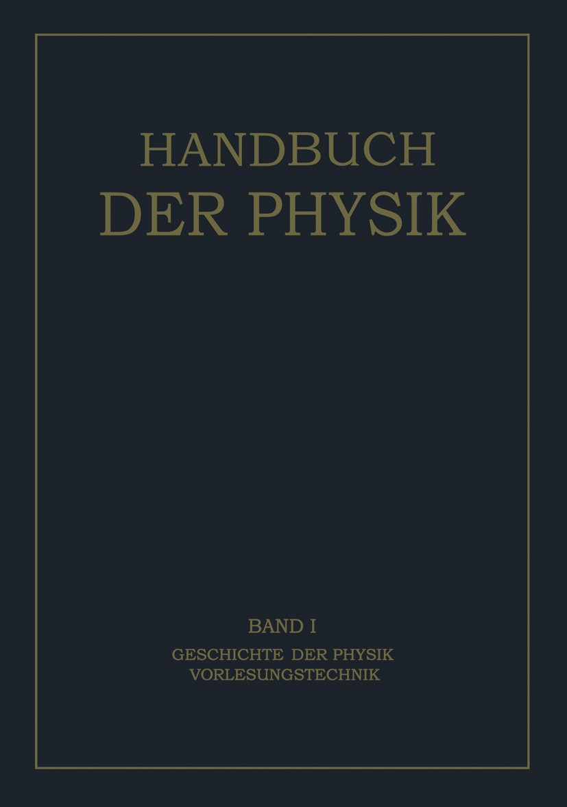 Titlebook: Geschichte der Physik Vorlesungstechnik; E. Hoppe,A. Lambertz,H. Timerding Book 1926 Springer-Verlag Berlin Heidelberg 1926 Dynamik.Einhei Titlebook: Geschichte der Physik Vorlesungstechnik; E. Hoppe,A. Lambertz,H. Timerding Book 1926 Springer-Verlag Berlin Heidelberg 1926 Dynamik.Einhei