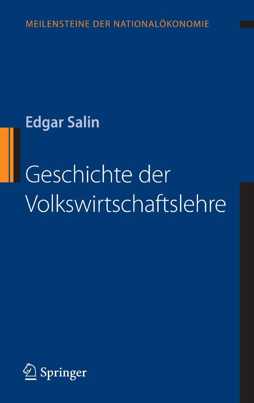 Titlebook: Geschichte der Volkswirtschaftslehre; Edgar Salin Book 2007Latest edition Springer-Verlag Berlin Heidelberg 2007 Economic History.Europäis Titlebook: Geschichte der Volkswirtschaftslehre; Edgar Salin Book 2007Latest edition Springer-Verlag Berlin Heidelberg 2007 Economic History.Europäis