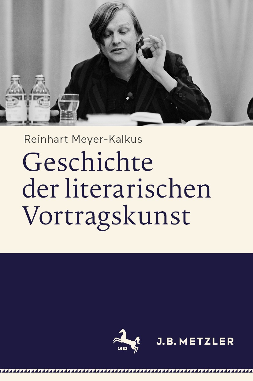 Titlebook: Geschichte der literarischen Vortragskunst; Reinhart Meyer-Kalkus Book 2020 Springer-Verlag GmbH Deutschland, ein Teil von Springer Nature Titlebook: Geschichte der literarischen Vortragskunst; Reinhart Meyer-Kalkus Book 2020 Springer-Verlag GmbH Deutschland, ein Teil von Springer Nature