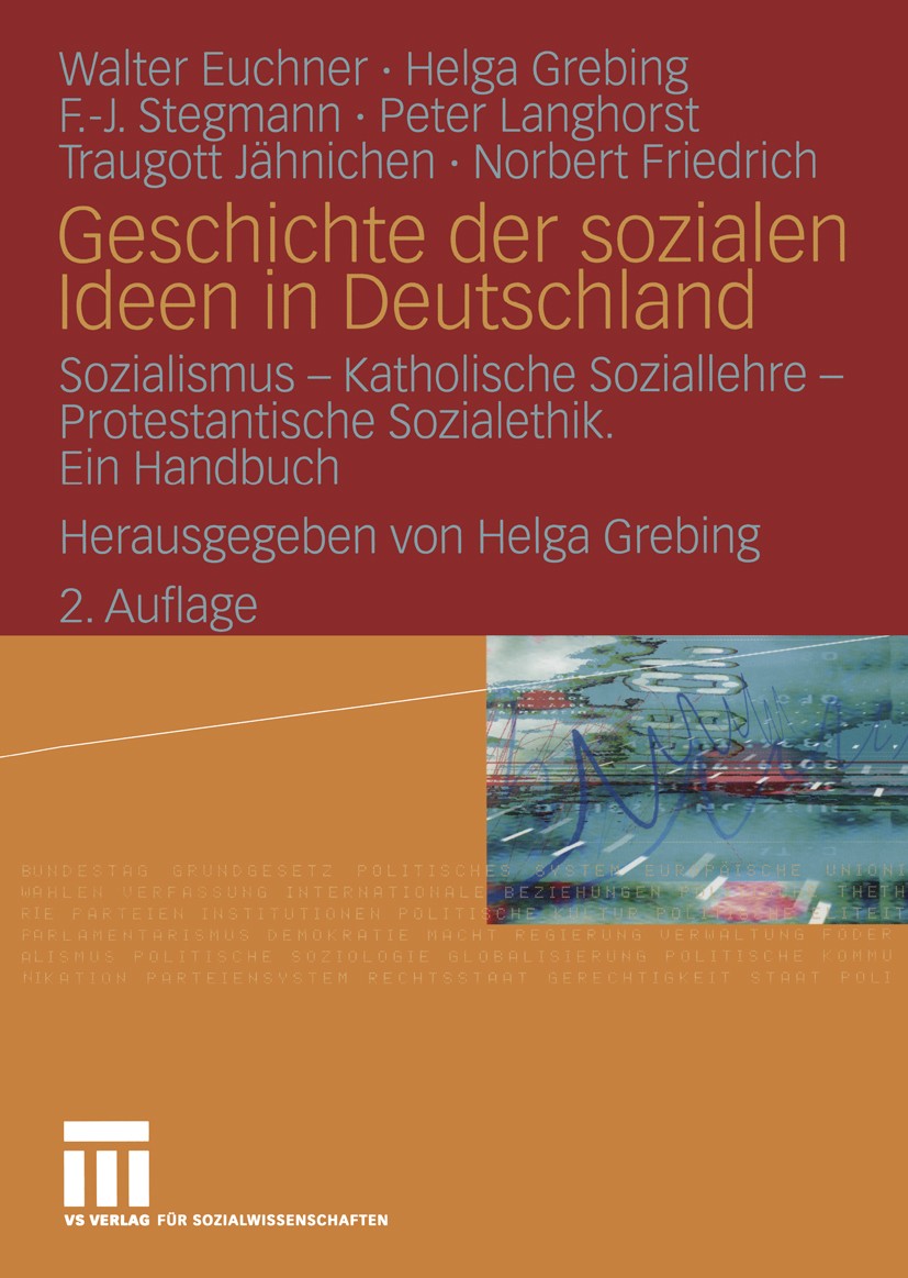 Titlebook: Geschichte der sozialen Ideen in Deutschland; Sozialismus — Kathol Walter Euchner,F.-J. Stegmann,Norbert Friedrich,He Book 2005Latest editi Titlebook: Geschichte der sozialen Ideen in Deutschland; Sozialismus — Kathol Walter Euchner,F.-J. Stegmann,Norbert Friedrich,He Book 2005Latest editi
