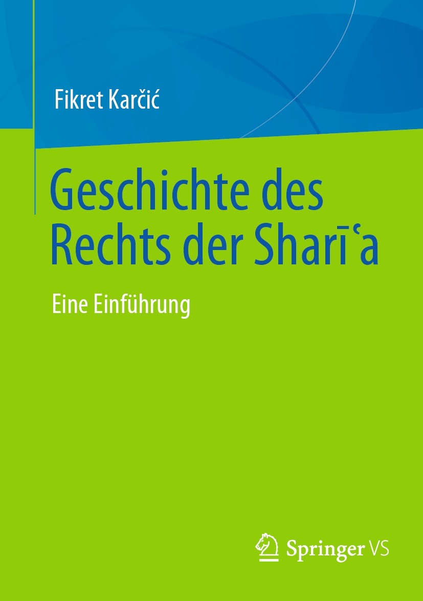 Titlebook: Geschichte des Rechts der Sharīʿa; Eine Einführung Fikret Karčić,Jörg Imran Schröter Textbook 2023 Der/die Herausgeber bzw. der/die Autor(e Titlebook: Geschichte des Rechts der Sharīʿa; Eine Einführung Fikret Karčić,Jörg Imran Schröter Textbook 2023 Der/die Herausgeber bzw. der/die Autor(e