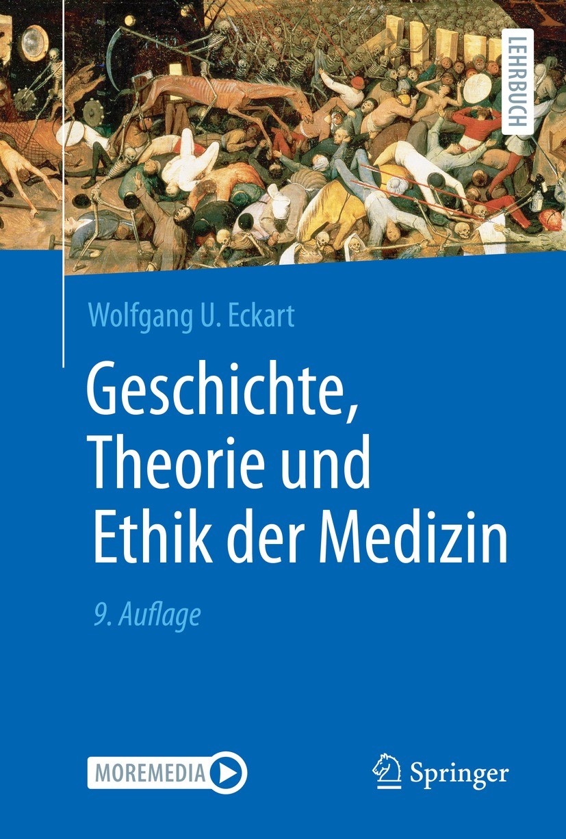 Titlebook: Geschichte, Theorie und Ethik der Medizin; Wolfgang U. Eckart Textbook 2021Latest edition Springer-Verlag GmbH Deutschland, ein Teil von S Titlebook: Geschichte, Theorie und Ethik der Medizin; Wolfgang U. Eckart Textbook 2021Latest edition Springer-Verlag GmbH Deutschland, ein Teil von S