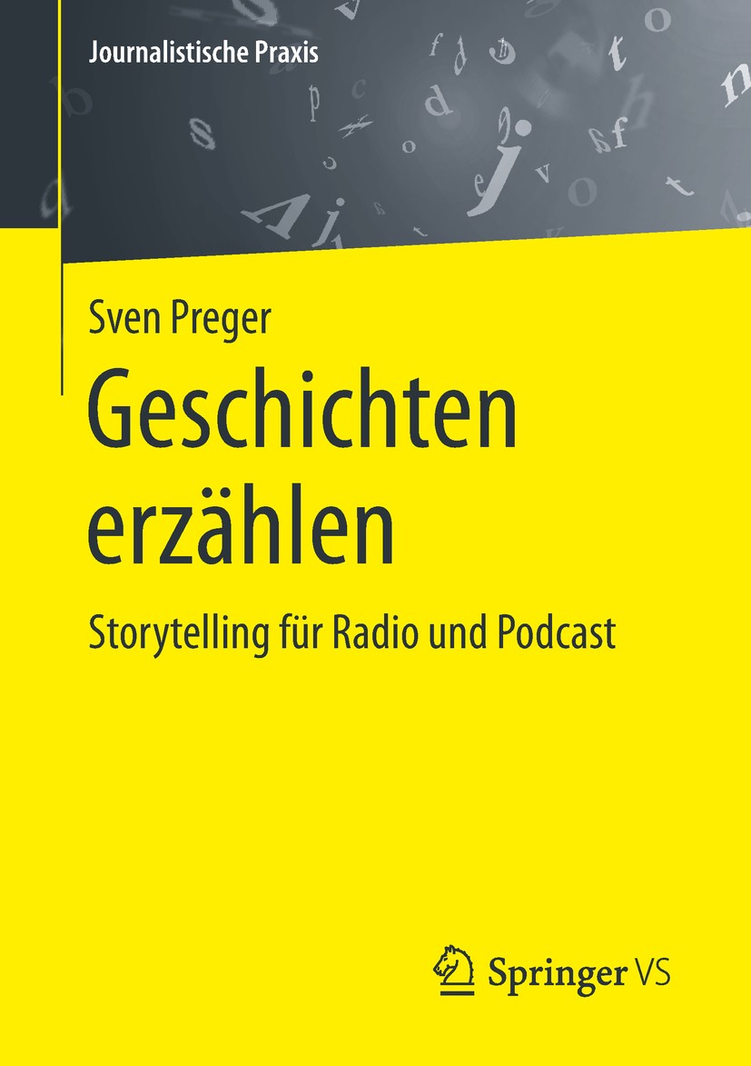 Titlebook: Geschichten erzählen; Storytelling für Rad Sven Preger Textbook 20191st edition Springer Fachmedien Wiesbaden GmbH, ein Teil von Springer N Titlebook: Geschichten erzählen; Storytelling für Rad Sven Preger Textbook 20191st edition Springer Fachmedien Wiesbaden GmbH, ein Teil von Springer N
