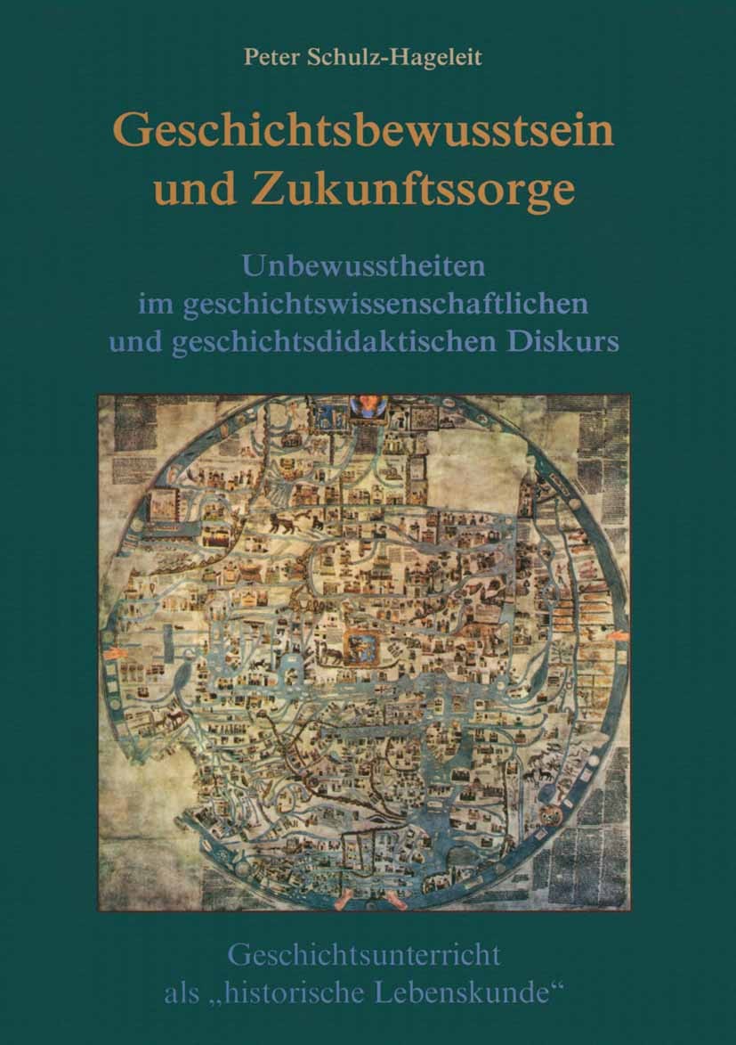 Titlebook: Geschichtsbewusstsein und Zukunftssorge; Unbewusstheiten im g Peter Schulz-Hageleit Book 2004 Centaurus Verlag & Media UG 2004 Geschichtsbe Titlebook: Geschichtsbewusstsein und Zukunftssorge; Unbewusstheiten im g Peter Schulz-Hageleit Book 2004 Centaurus Verlag & Media UG 2004 Geschichtsbe