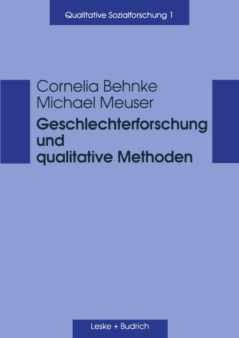 Titlebook: Geschlechterforschung und qualitative Methoden; Cornelia Behnke,Michael Meuser Book 1999 Springer Fachmedien Wiesbaden 1999 Arbeit.Empirie Titlebook: Geschlechterforschung und qualitative Methoden; Cornelia Behnke,Michael Meuser Book 1999 Springer Fachmedien Wiesbaden 1999 Arbeit.Empirie