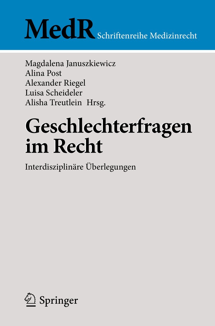 Titlebook: Geschlechterfragen im Recht; Interdisziplinäre Üb Magdalena Januszkiewicz,Alina Post,Alisha Treutlei Conference proceedings 2021 Der/die He Titlebook: Geschlechterfragen im Recht; Interdisziplinäre Üb Magdalena Januszkiewicz,Alina Post,Alisha Treutlei Conference proceedings 2021 Der/die He