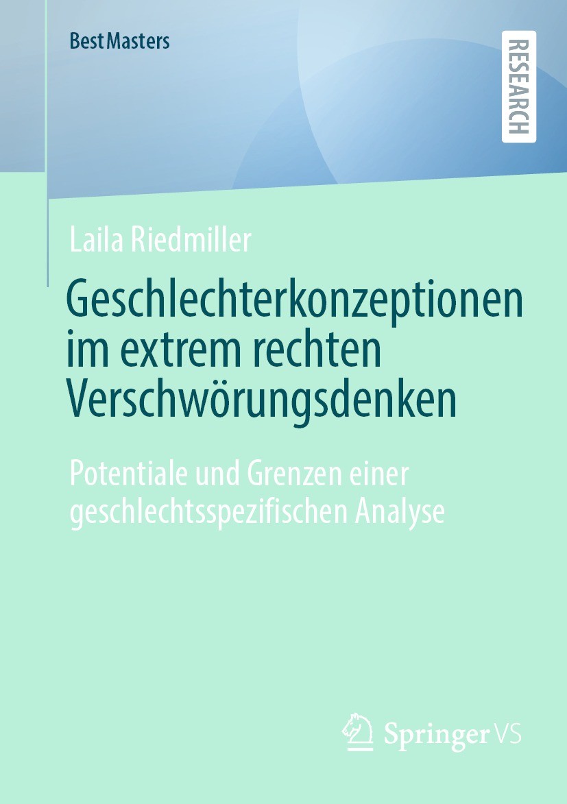 Titlebook: Geschlechterkonzeptionen im extrem rechten Verschwörungsdenken; Potentiale und Grenz Laila Riedmiller Book 2023 Der/die Herausgeber bzw. de Titlebook: Geschlechterkonzeptionen im extrem rechten Verschwörungsdenken; Potentiale und Grenz Laila Riedmiller Book 2023 Der/die Herausgeber bzw. de