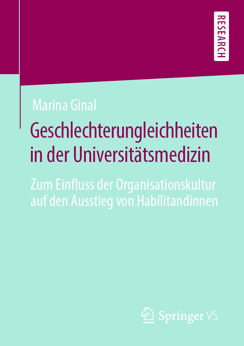 Titlebook: Geschlechterungleichheiten in der Universitätsmedizin; Zum Einfluss der Org Marina Ginal Book 2019 Springer Fachmedien Wiesbaden GmbH, ein Titlebook: Geschlechterungleichheiten in der Universitätsmedizin; Zum Einfluss der Org Marina Ginal Book 2019 Springer Fachmedien Wiesbaden GmbH, ein