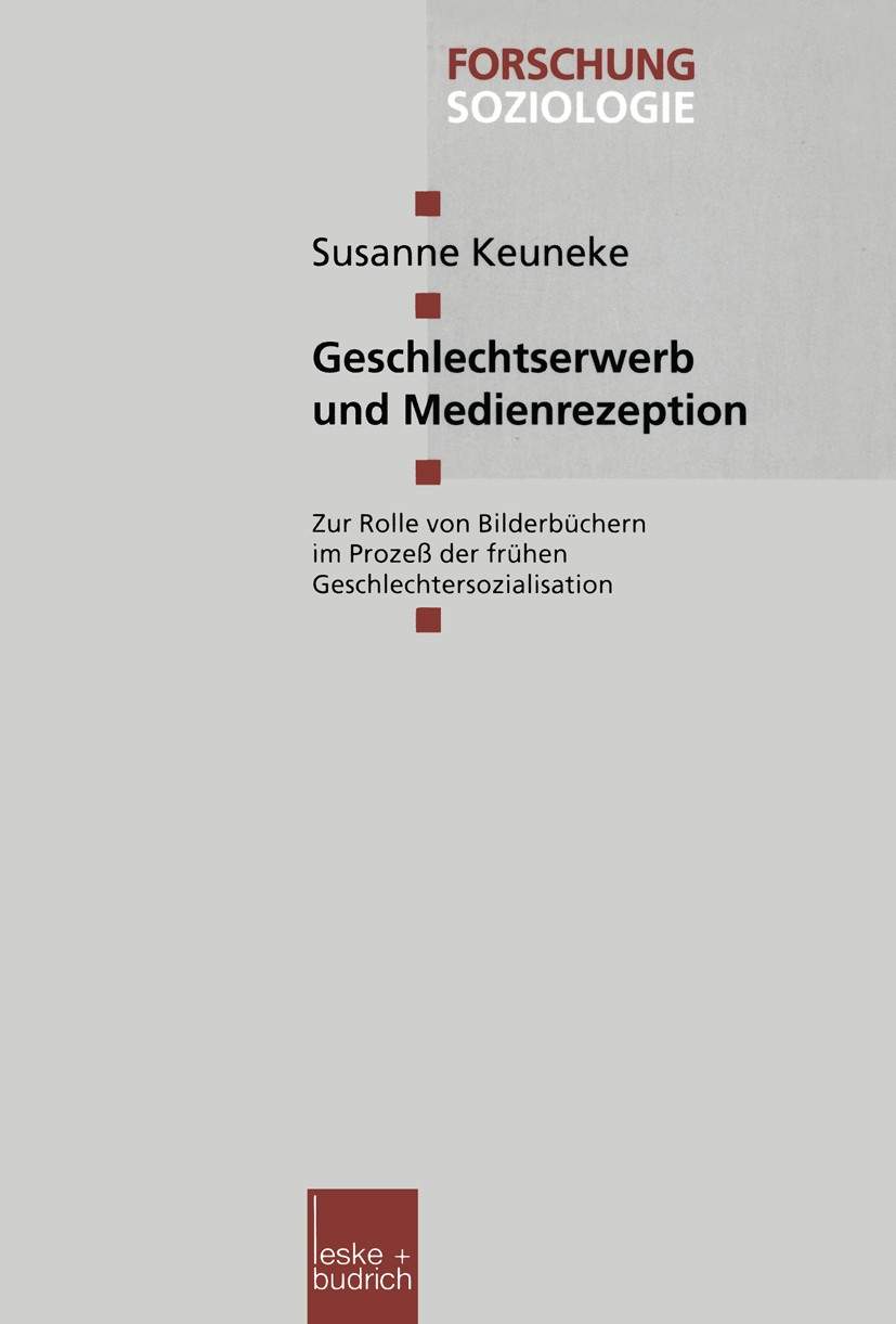 Titlebook: Geschlechtserwerb und Medienrezeption; Zur Rolle von Bilder Susanne Keuneke Book 2000 Springer Fachmedien Wiesbaden 2000 Ausbildung.Design. Titlebook: Geschlechtserwerb und Medienrezeption; Zur Rolle von Bilder Susanne Keuneke Book 2000 Springer Fachmedien Wiesbaden 2000 Ausbildung.Design.