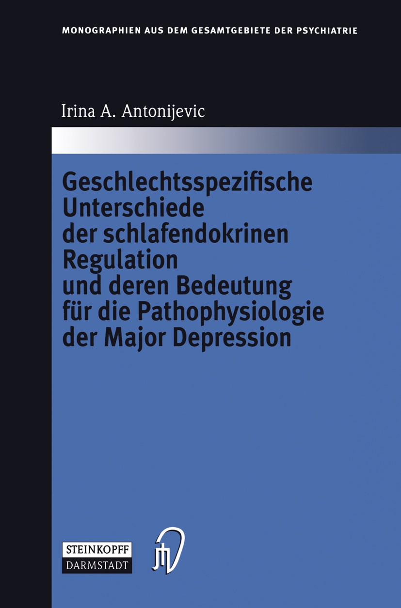 Titlebook: Geschlechtsspezifische Unterschiede der schlafendokrinen Regulation und deren Bedeutung für die Path; Irina A. Antonijevic Book 2004 Sprin Titlebook: Geschlechtsspezifische Unterschiede der schlafendokrinen Regulation und deren Bedeutung für die Path; Irina A. Antonijevic Book 2004 Sprin