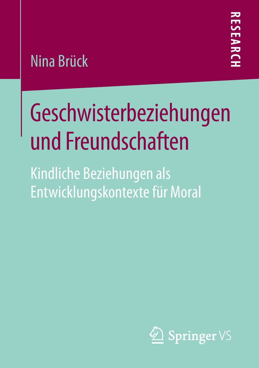 Titlebook: Geschwisterbeziehungen und Freundschaften; Kindliche Beziehunge Nina Brück Book 2019 Springer Fachmedien Wiesbaden GmbH, ein Teil von Sprin Titlebook: Geschwisterbeziehungen und Freundschaften; Kindliche Beziehunge Nina Brück Book 2019 Springer Fachmedien Wiesbaden GmbH, ein Teil von Sprin