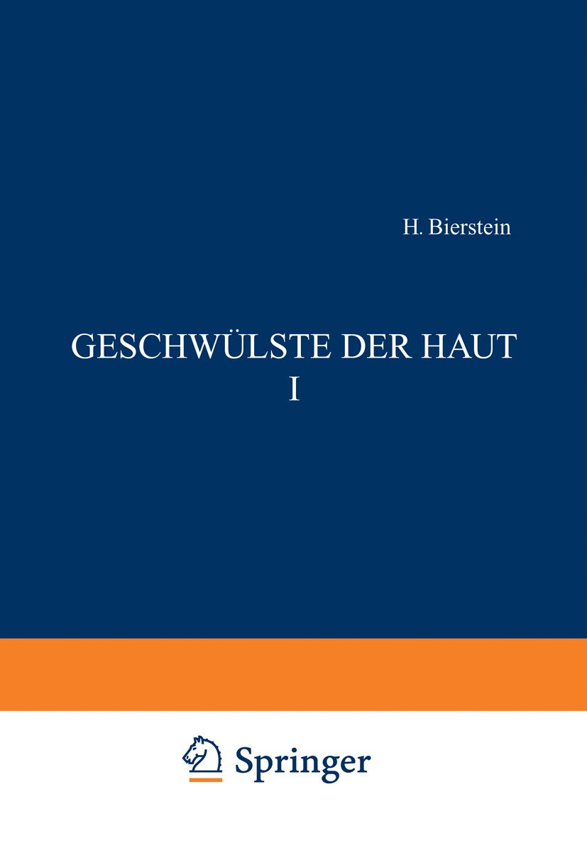 Titlebook: Geschwülste der Haut I; H. Bierstein,St. R. Brünauer,L. Wertheim Book 1932 Springer-Verlag Berlin Heidelberg 1932 Anatomie.Chemie.Diagnose Titlebook: Geschwülste der Haut I; H. Bierstein,St. R. Brünauer,L. Wertheim Book 1932 Springer-Verlag Berlin Heidelberg 1932 Anatomie.Chemie.Diagnose