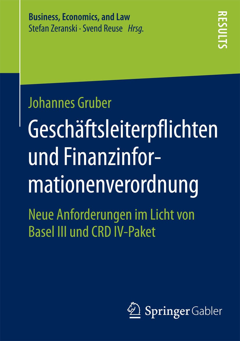 Titlebook: Geschäftsleiterpflichten und Finanzinformationenverordnung; Neue Anforderungen i Johannes Gruber Book 2015 Springer Fachmedien Wiesbaden 20 Titlebook: Geschäftsleiterpflichten und Finanzinformationenverordnung; Neue Anforderungen i Johannes Gruber Book 2015 Springer Fachmedien Wiesbaden 20