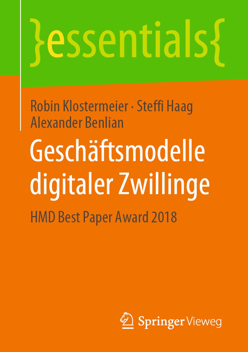 Titlebook: Geschäftsmodelle digitaler Zwillinge; HMD Best Paper Award Robin Klostermeier,Steffi Haag,Alexander Benlian Book 2020 Springer Fachmedien W Titlebook: Geschäftsmodelle digitaler Zwillinge; HMD Best Paper Award Robin Klostermeier,Steffi Haag,Alexander Benlian Book 2020 Springer Fachmedien W