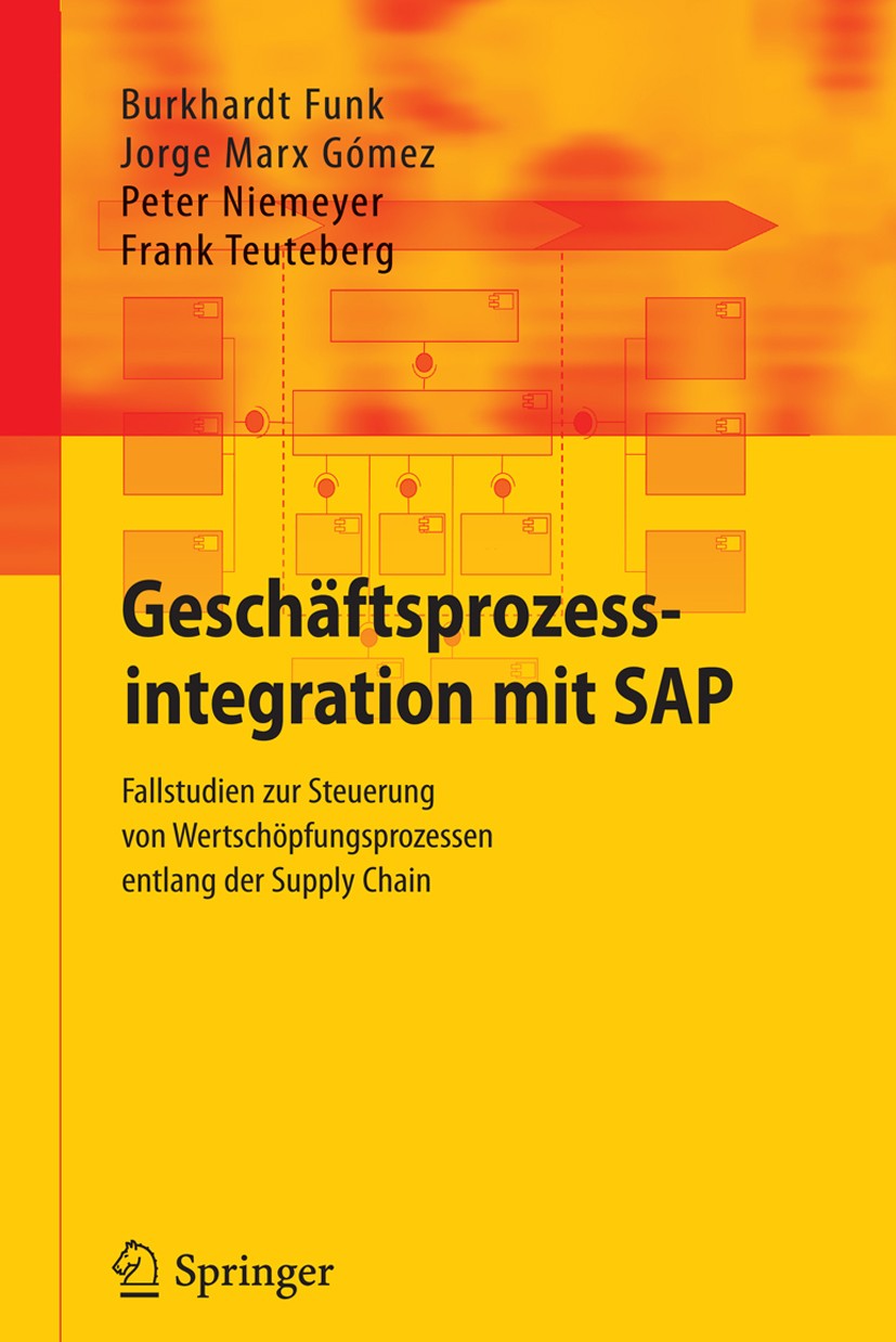 Titlebook: Geschäftsprozessintegration mit SAP; Fallstudien zur Steu Burkhardt Funk,Jorge Marx Gómez,Frank Teuteberg Book 2010 Springer-Verlag Berlin Titlebook: Geschäftsprozessintegration mit SAP; Fallstudien zur Steu Burkhardt Funk,Jorge Marx Gómez,Frank Teuteberg Book 2010 Springer-Verlag Berlin