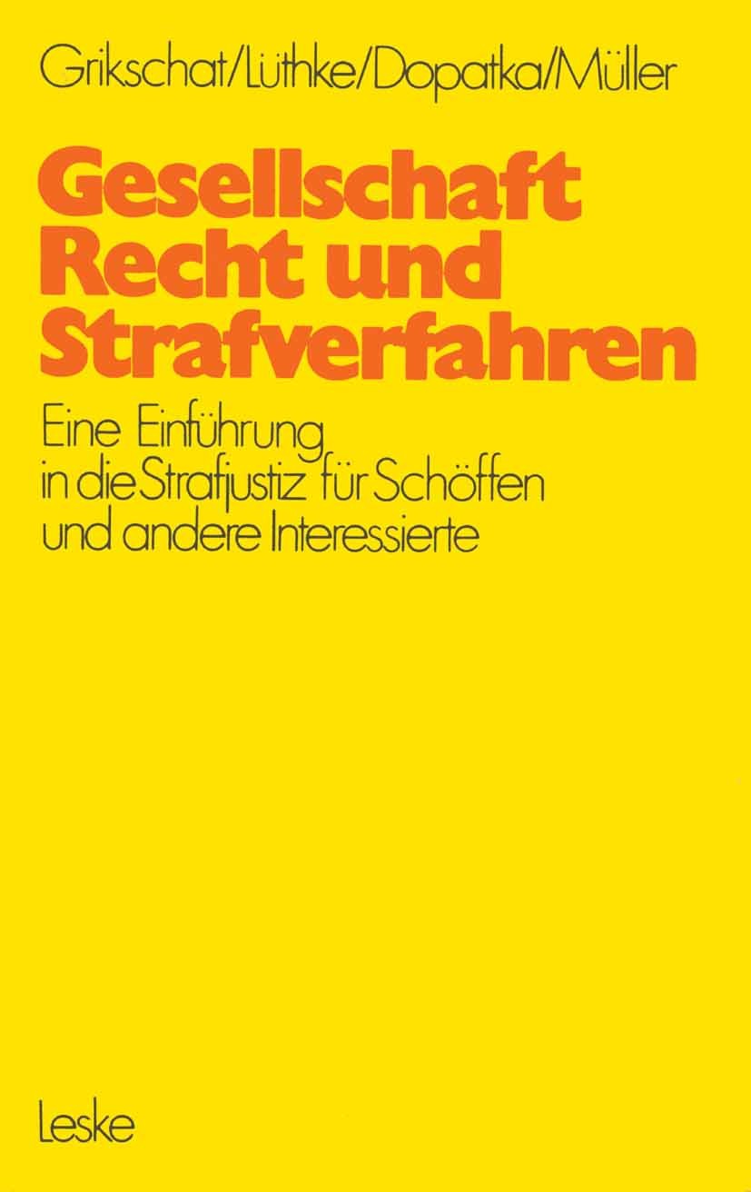 Titlebook: Gesellschaft, Recht und Strafverfahren; Eine Einführung in d Winfried Grikschat,Albrecht Lüthke,Ingo Müller Book 1975 Leske Verlag + Budric Titlebook: Gesellschaft, Recht und Strafverfahren; Eine Einführung in d Winfried Grikschat,Albrecht Lüthke,Ingo Müller Book 1975 Leske Verlag + Budric