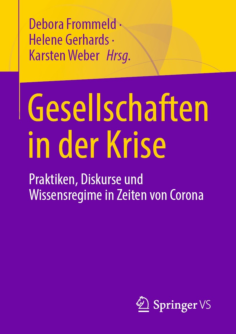 Titlebook: Gesellschaften in der Krise; Praktiken, Diskurse Debora Frommeld,Helene Gerhards,Karsten Weber Book 2023 Der/die Herausgeber bzw. der/die Titlebook: Gesellschaften in der Krise; Praktiken, Diskurse Debora Frommeld,Helene Gerhards,Karsten Weber Book 2023 Der/die Herausgeber bzw. der/die