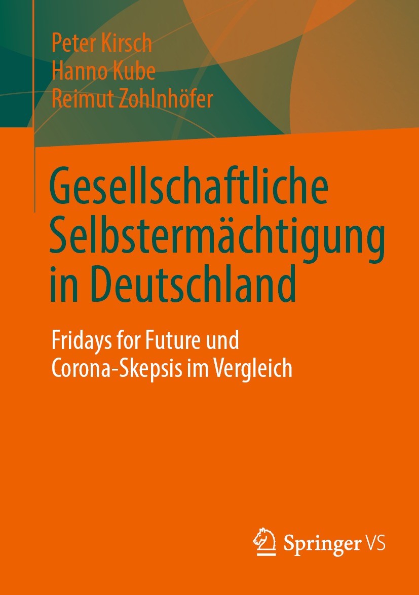 Titlebook: Gesellschaftliche Selbstermächtigung in Deutschland; Fridays for Future u Peter Kirsch,Hanno Kube,Reimut Zohlnhöfer Book 2022 Der/die Herau Titlebook: Gesellschaftliche Selbstermächtigung in Deutschland; Fridays for Future u Peter Kirsch,Hanno Kube,Reimut Zohlnhöfer Book 2022 Der/die Herau