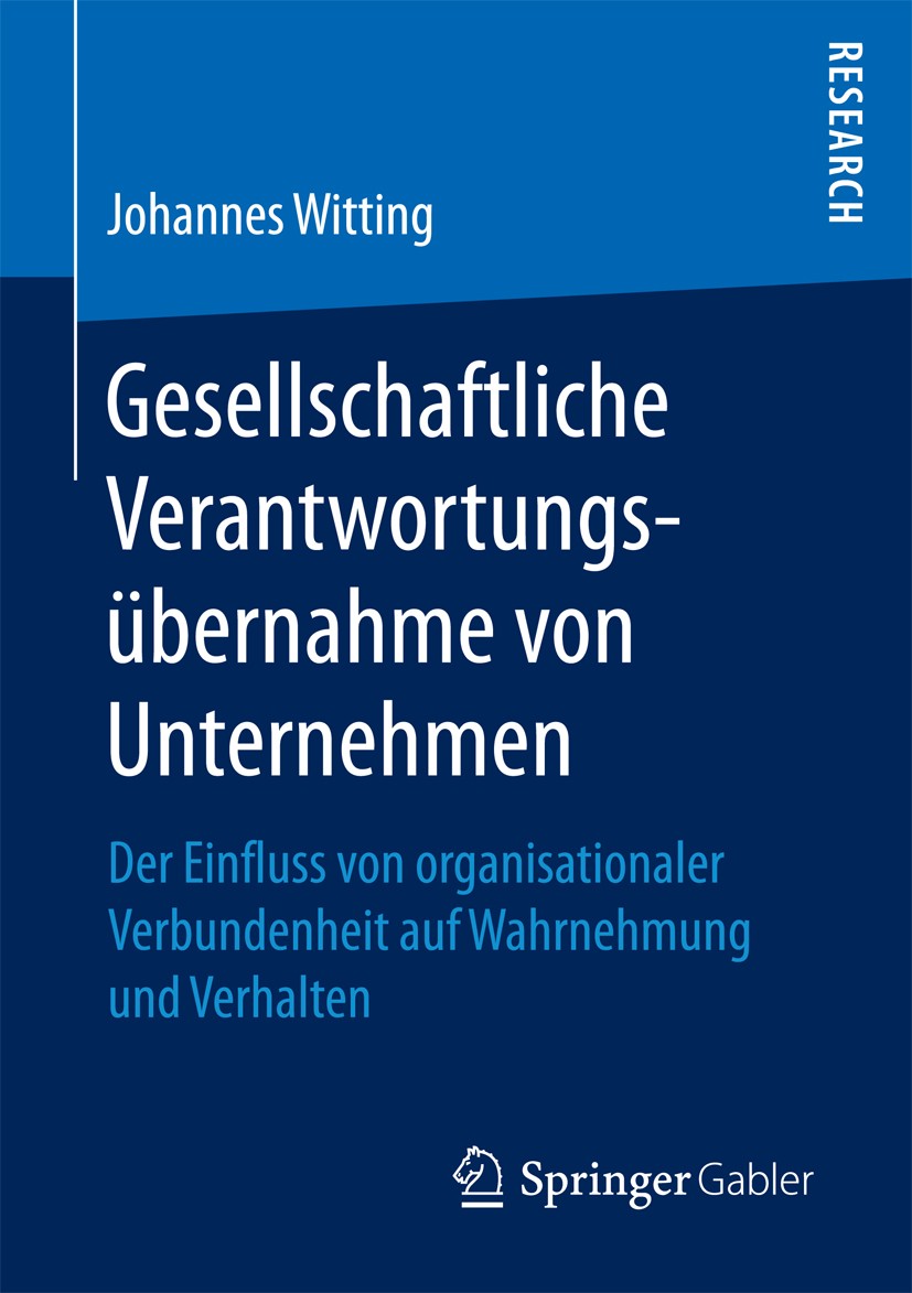 Titlebook: Gesellschaftliche Verantwortungsübernahme von Unternehmen; Der Einfluss von org Johannes Witting Book 2017 Springer Fachmedien Wiesbaden Gm Titlebook: Gesellschaftliche Verantwortungsübernahme von Unternehmen; Der Einfluss von org Johannes Witting Book 2017 Springer Fachmedien Wiesbaden Gm