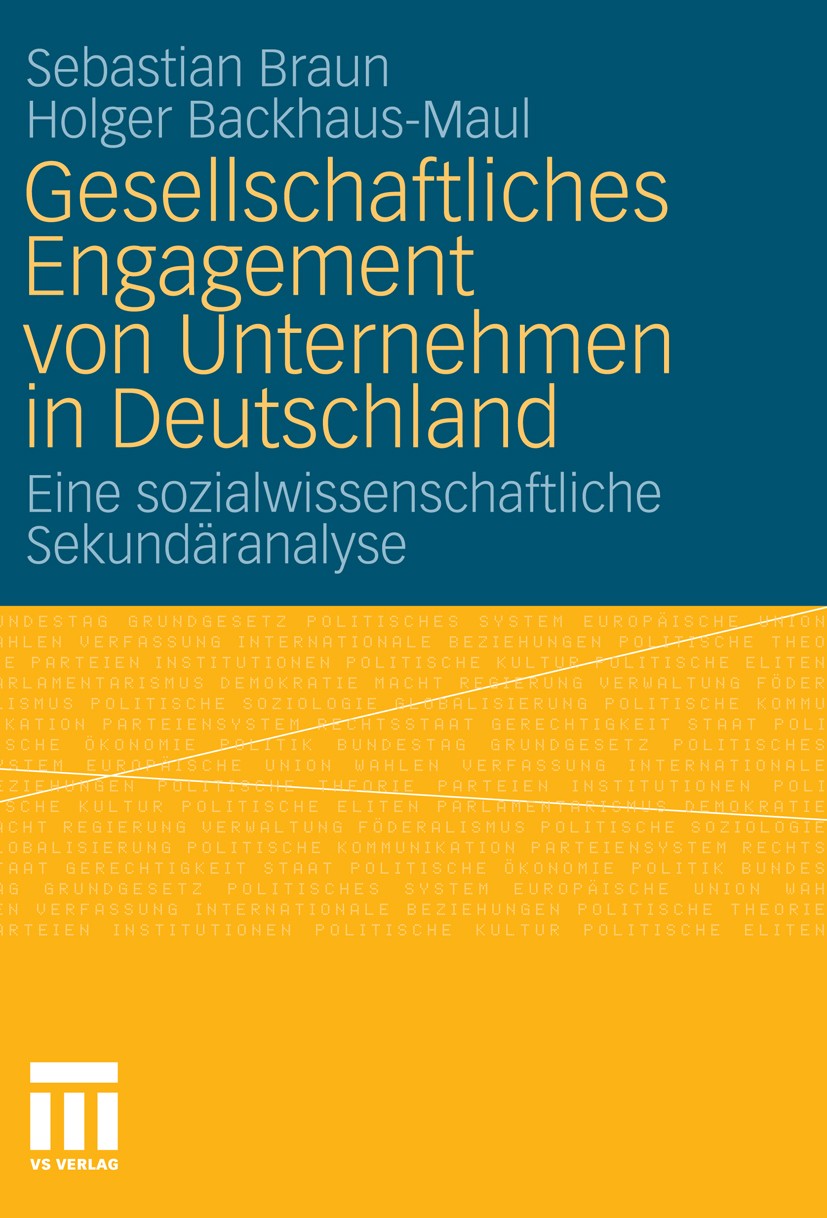 Titlebook: Gesellschaftliches Engagement von Unternehmen in Deutschland; Eine sozialwissensch Sebastian Braun,Holger Backhaus-Maul Book 2010 VS Verlag Titlebook: Gesellschaftliches Engagement von Unternehmen in Deutschland; Eine sozialwissensch Sebastian Braun,Holger Backhaus-Maul Book 2010 VS Verlag